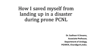 How i saved myself from a disaster during prone PCNL