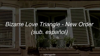 Bizarre Love Triangle – New Order // (Sub. Español)