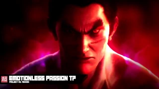 Rukunetsu - EMOTIONLESS PASSION / Kazuya Theme Remix (Tekken 7 Concept)