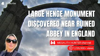 LARGE HENGE Monument Discovered Near Ruined Abbey In ENGLAND
