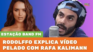 Rodolffo explica vídeo pelado com Rafa Kalimann - Estação Band Fm