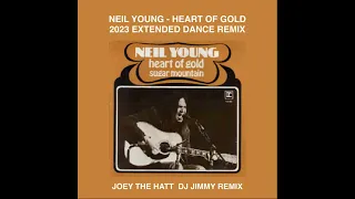 NEIL YOUNG   HEART OF GOLD  JOEY THE HATT  DJ JIMMY 2023 DANCE REMIX