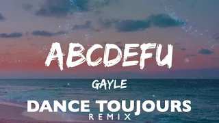 Gayle - ABCDEFU (Dance Toujours Remix)