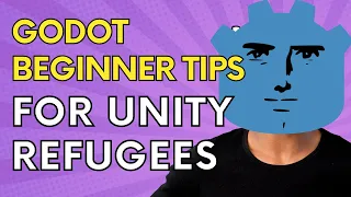 Godot beginner tips for Unity Refugees