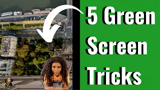 5 Green Screen Tricks