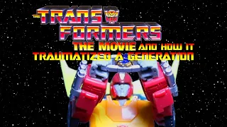 The Transformers 1986 and How it Traumatized a Generation