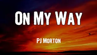 PJ Morton - On My Way (Lyrics)