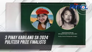 3 Pinay kabilang sa 2024 Pulitzer Prize finalists | TV Patrol