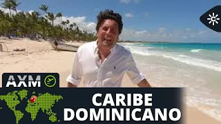 Andalucía X el Mundo | Caribe Dominicano