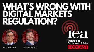 What's Wrong With Digital Markets Regulation? | IEA Podcast