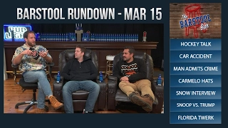 Barstool Rundown - March 15, 2017