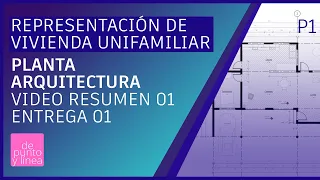 AVK1132 - Desarrollo planta de Arquitectura E01 - Parte 1: Ejes, muros, puertas y ventanas (RESUMEN)