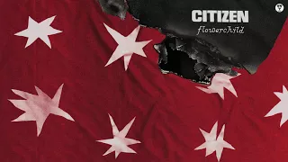 Citizen - "Flowerchild" (Official Audio)
