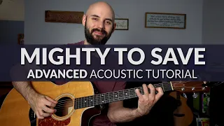 Mighty To Save - Hillsong Worship - ADVANCED Acoustic Guitar Tutorial