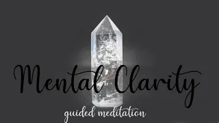 Mental Clarity & Focus ~ 10 Minute Guided Meditation