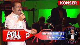 İbrahim Tatlıses - Tamam Aşkım - (Harbiye Açık Hava Konseri)