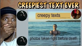 creepy texts of photos before death...