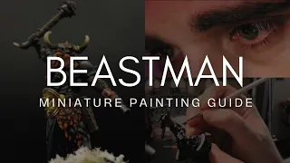 Beastman Miniature Painting guide.
