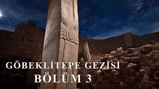 Göbeklitepe Arkeolojik Alanı 1 - Göbeklitepe Bölüm 3