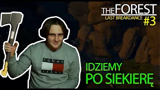 IDZIEMY PO SIEKIERĘ - THE FOREST LAST BREAKDANCE #3