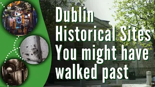 6 Historical Dublin Sites You've Probably Walked Past