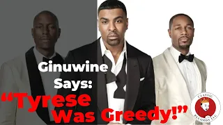 Ginuwine EXPOSES How Tyrese's GREED Broke Up TGT