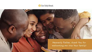 Part of the Family | Audio Reading | Our Daily Bread Devotional | February 26, 2022