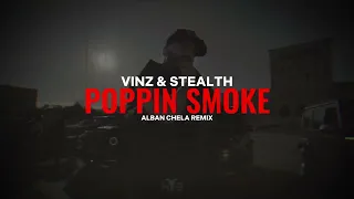 Vinz & Stealth - Poppin Smoke (Alban Chela Remix)