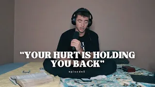 Your Hurt is Holding You Back