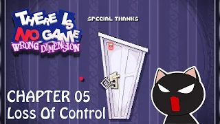 【There Is No Game: Wrong Dimension】Chapter 5 Loss Of Control - Gameplay and Walkthrough