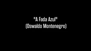 "A Fada Azul", música do filme A Chave do Vale Encantado, de Oswaldo Montenegro