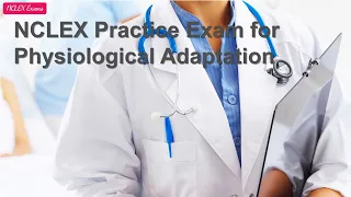 Physiological Adaptation | NCLEX Exam (86)