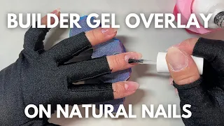 BUILDER GEL OVERLAY ON NATURAL NAILS / Beginner Friendly