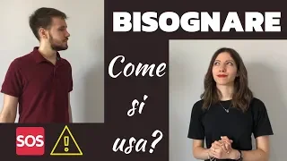 Il verbo BISOGNARE: aver bisogno di - bisogna che - bisogna + infinito - How to use BISOGNARE