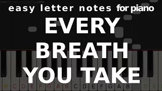 EVERY BREATH YOU TAKE - easy letter notes for piano - ☻