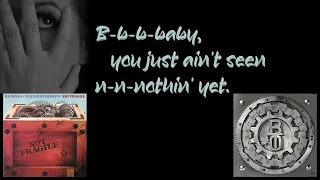 You Ain't Seen Nothin' Yet (Lyrics) - Bachman–Turner Overdrive (BTO) | Correct Lyrics