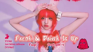 ( For Dance ) Mashup: Freak & Drink It Up - Yuqi ( Feat. pH-1 )