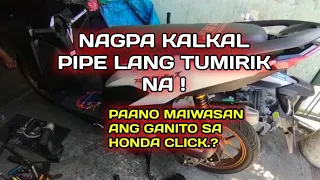 HONDA CLICK 150 NAGPA KALKAL PIPE LANG TUMIRIK NA !!! ANYARE ?? MUST WATCH !