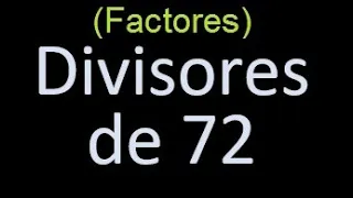 factores de 7 , divisores de 72 como hallar el divisor de un numero ejemplos