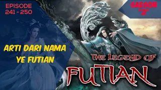 The Legend of Futian / legenda futian Episode 241 - 250 bahasa Indonesia