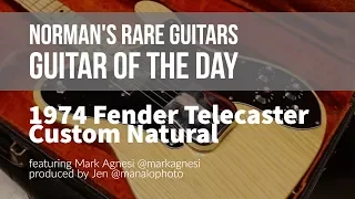 Norman's Rare Guitars - Guitar of the Day: 1974 Fender Telecaster Custom Natural