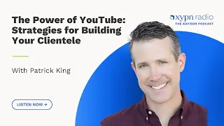 XYPN Radio ft Patrick King The Power of YouTube: Strategies for Building Your Clientele