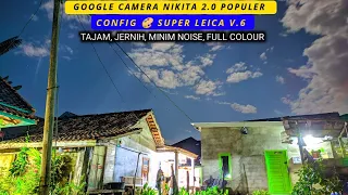 Gcam Nikita 2.0 + Config 🎨 Super Leica v.6, Tajam, Berwarna, Jernih. Minim Noise