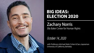 Zachary Norris, Ella Baker Center for Human Rights - Election 2020: UC Berkeley Big Ideas