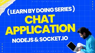 Chat Application with NodeJS & Socket.io | Learn By Doing Series
