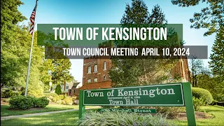 Town of Kensington Town Council Meeting- April 10, 2024