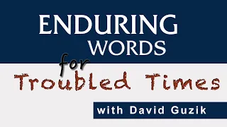 Enduring Words for Troubled Times - WHAT ARE YOU AFRAID OF? - Mark 4:35-41