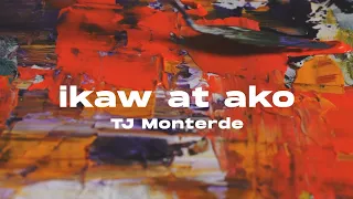 TJ Monterde - Ikaw At Ako (Official Lyric Video)