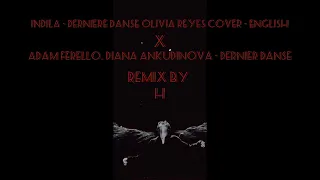 Indila - [Olivia Reyes Cover - English X Adam Ferello, Diana ankudinova - Dernier Danse remix by H