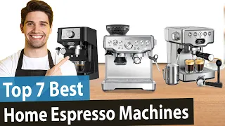 Best Home Espresso Machines | Top 7 Reviews [Buying Guide]